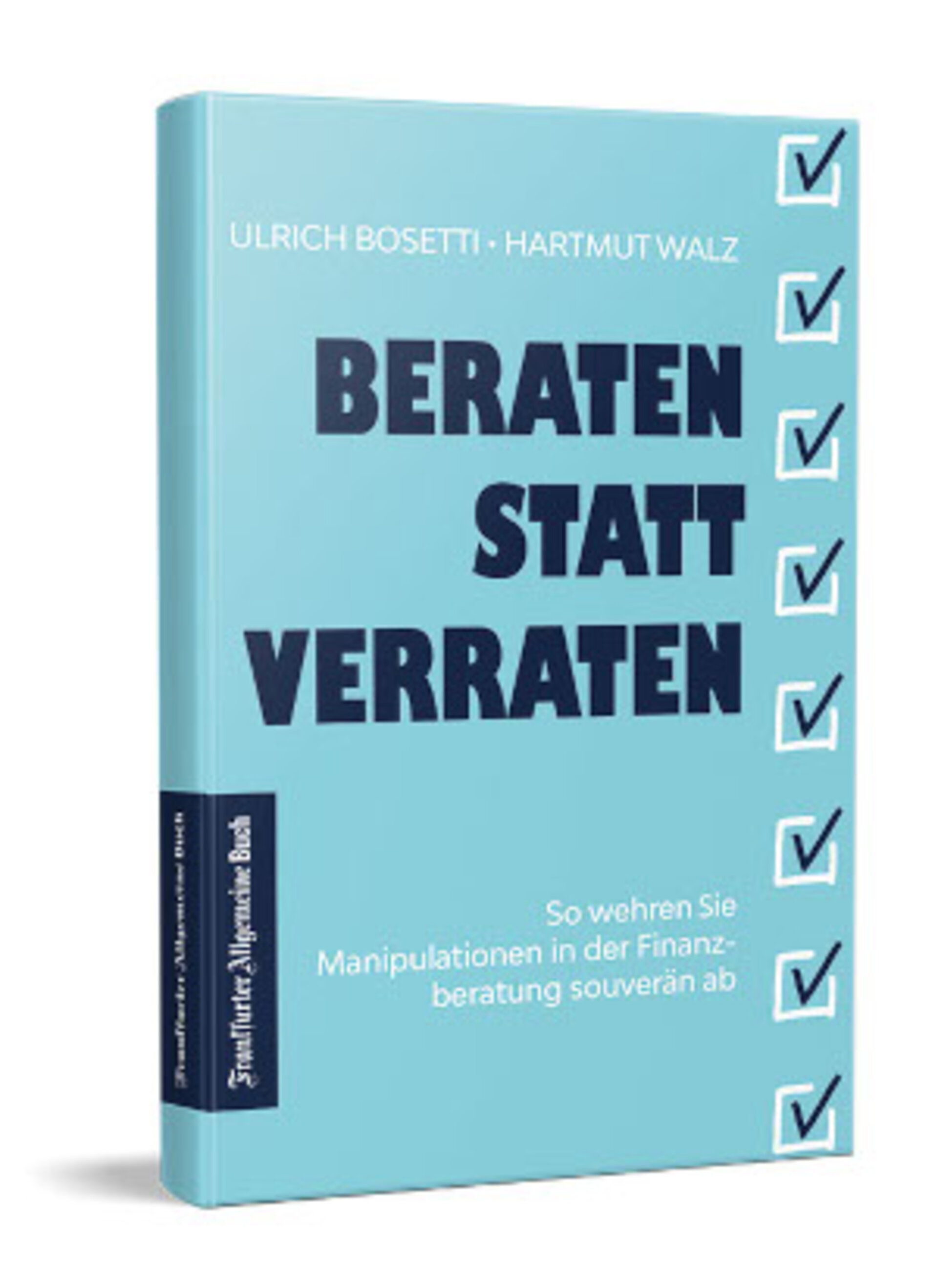 Auf dem Bild sieht man ein Buch mit dem Titel: "Beraten statt Verraten" von Prof. Dr. Hartmut Walz | © Frankfurter Allgemeine Buch